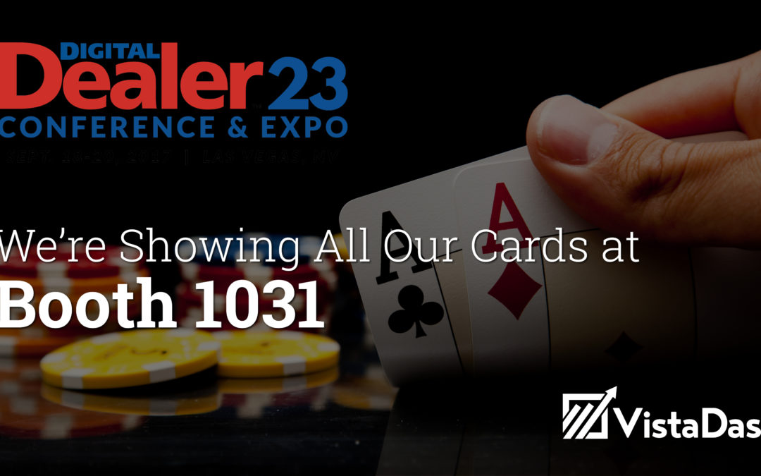 3 Reasons to See VistaDash at Digital Dealer